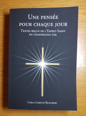 Une pensée pour chaque jour: Textes reçus de l’Esprit-Saint en channeling